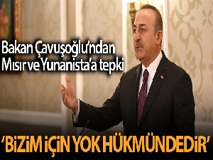 Bakan Çavuşoğlu'ndan Yunanistan-Mısır arasındaki anlaşmaya tepki: 'Bizim için yok hükmünde'