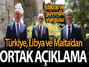 Türkiye-Malta-Libya'dan ortak açıklama
