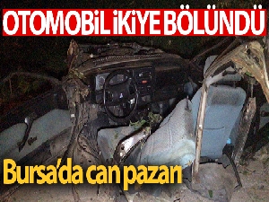Bursa'da otomobil ikiye bölündü...Can pazarında 2'si ağır 5 yaralı