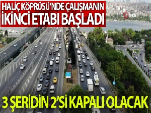 Haliç Köprüsü'nde çalışmanın 2. etabı başlıyor