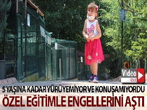 5 yaşına kadar yürüyemeyen ve konuşamayan çocuk özel eğitimle engellerini aştı