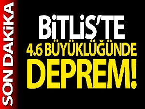 Son Depremler: Bitlis'in Hizan ilçesinde 4.6 büyüklüğünde deprem