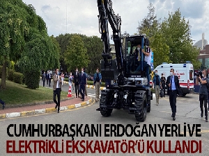 Cumhurbaşkanı Erdoğan, yerli ve elektrikli Ekskavatör'ü kullandı