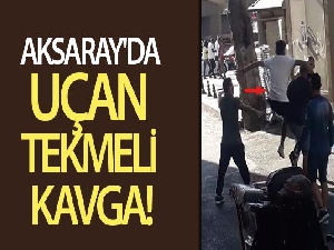 Aksaray'da uçan tekmeli kavga