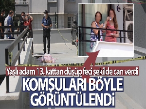 Rezidansın 13. katından düşüp öldü, komşuları balkonda kahve içti