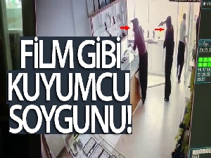 Film gibi kuyumcu soygununun güvenlik kamerası görüntüleri ortaya çıktı
