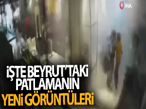 Beyrut'taki patlama anına yönelik yeni görüntü ortaya çıktı