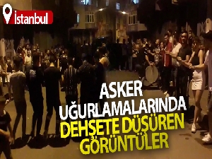İstanbul'da asker uğurlamalarında dehşete düşüren görüntüler kamerada