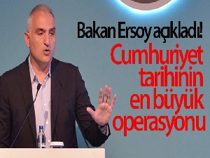 Bakan Ersoy açıkladı! Cumhuriyet tarihinin en büyük operasyonu