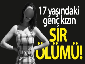 Gaziantep'te genç kızın sır ölümü