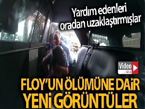 Floyd'un ölümüne dair yeni görüntüler ortaya çıktı