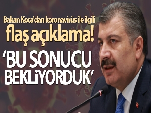 Bakan Koca'dan koronavirüs ile ilgili flaş açıklama!
