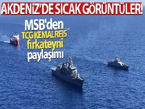 MSB'den TCG Kemalreis fırkateyni paylaşımı!