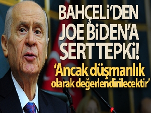 MHP Genel Başkanı Devlet Bahçeli'den Joe Biden'a sert tepki!