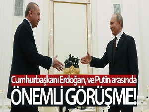 Cumhurbaşkanı Erdoğan, Rusya Devlet başkanı Putin ile görüştü