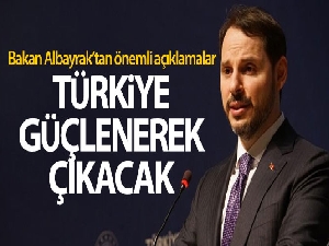 Bakan Albayrak: 'Küresel krizden güçlenerek çıkacağız'