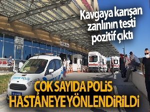 Zanlının testi pozitif çıktı, çok sayıda polis hastaneye yönlendirildi