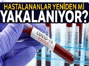 Hastalananlar yeniden mi yakalanıyor?