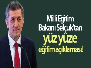 Milli Eğitim Bakanı Selçuk'tan yüz yüze eğitim açıklaması