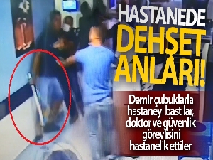 Hastanede dehşet anları