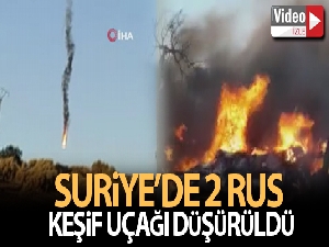 Suriye'de 2 Rus keşif uçağı düşürüldü