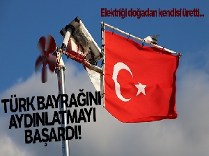 Elektriği doğadan kendisi üretti, Türk bayraklarını aydınlatmayı başardı