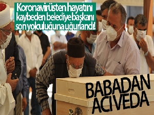 Koronavirüsten hayatını kaybeden belediye başkanı defnedildi