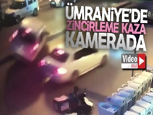 Ümraniye'de zincirleme kaza kamerada