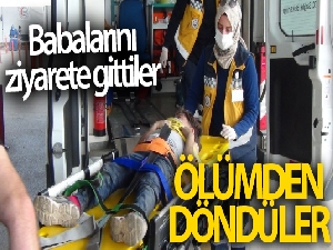 Babalarını ziyaret giden çocuklar ölümden döndüler