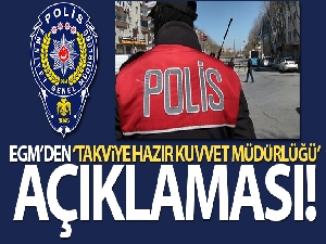 EGM'den açıklama: 'İstanbul Takviye Hazır Kuvvet Müdürlüğü kuruldu'