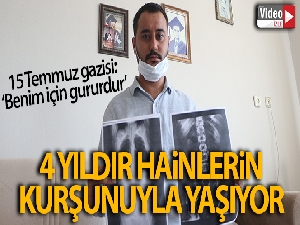 15 Temmuz gazisi. 4 yıldır vücudunda hainlerin sıktığı mermiyle yaşıyor