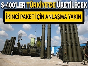 S-400'ler Türkiye'de üretilecek