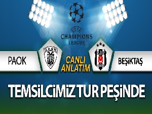 PAOK Beşiktaş Canlı Anlatım