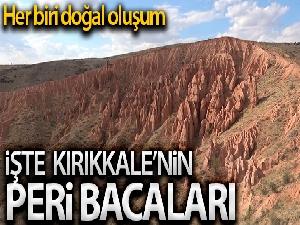 Kırıkkale'nin Hasandede ‘Peri Bacaları'