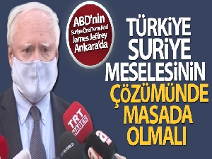 James Jeffrey: 'Suriye meselesinin çözümünde Türkiye masada olmalıdır'