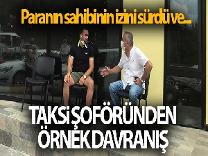 Taksisinde bulduğu 2 bin 500 doları sahibine teslim etti