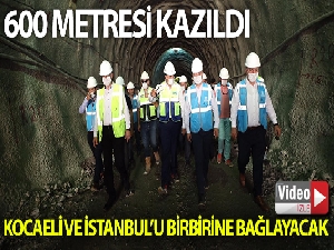 600 metresi kazılan tünel Kocaeli'yi İstanbul'a bağlayacak