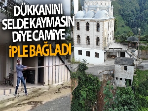 Dükkanını selde kaymasın diye camiye iple bağladı