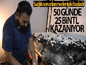 Sağlık sorunları nedeniyle başladığı işten 50 günde 25 bin TL kazanıyor