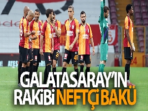 Galatasaray'ın rakibi Neftçi Bakü