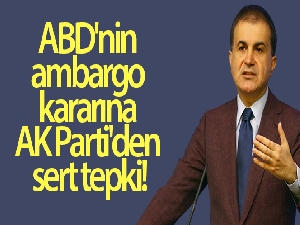 AK Parti Sözcüsü Çelik: 'ABD'nin Kıbrıs Rum Yönetimi'ne yönelik silah ambargosunu kaldırması yanlış bir karardır'