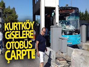 Kurtköy gişelere otobüs çarptı!