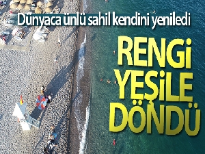 Dünyaca ünlü sahil kendini yeniledi, rengi yeşile döndü
