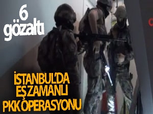 İstanbul'da PKK operasyonu: 6 gözaltı