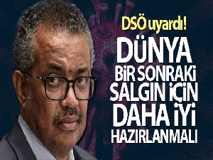 DSÖ Direktörü Ghebreyesus: 'Dünya bir sonraki salgın için daha iyi hazırlanmalı'