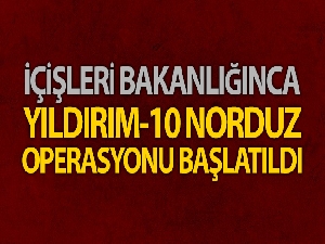 İçişleri Bakanlığı: “Van'da Yıldırım-10 Norduz Operasyonu başlatıldı”