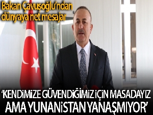 Bakan Çavuşoğlu'dan Yunanistan'a Doğu Akdeniz çağrısı: 'Cesareti varsa masaya otursun'