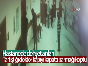 Hastanede dehşet anları, tartıştığı doktor kapıyı kapattı parmağı koptu