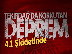 Tekirdağ'da korkutan deprem!