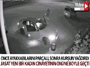 Önce ayakkabılarını parçaladı, sonra arabaya binerken kurşun yağdırdı